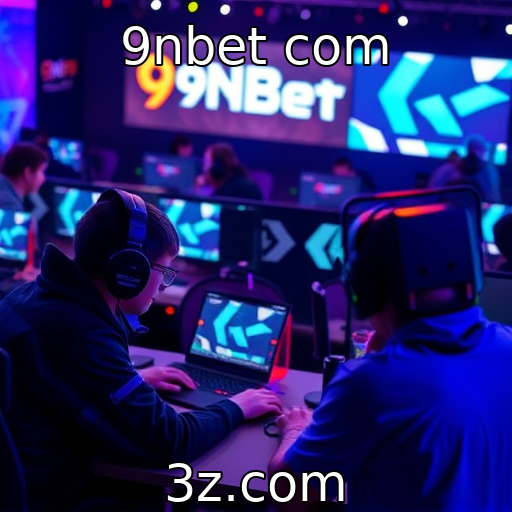 9nbet com | Expectativas para a evolução dos eSports